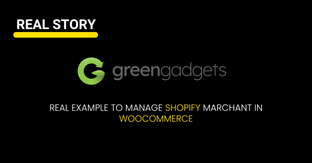 Real world Example of Manage Shopify Merchants in WooCommerce