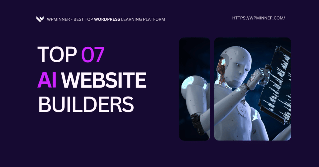 07 AI Website Builders to Launch Your Dream Site Today!