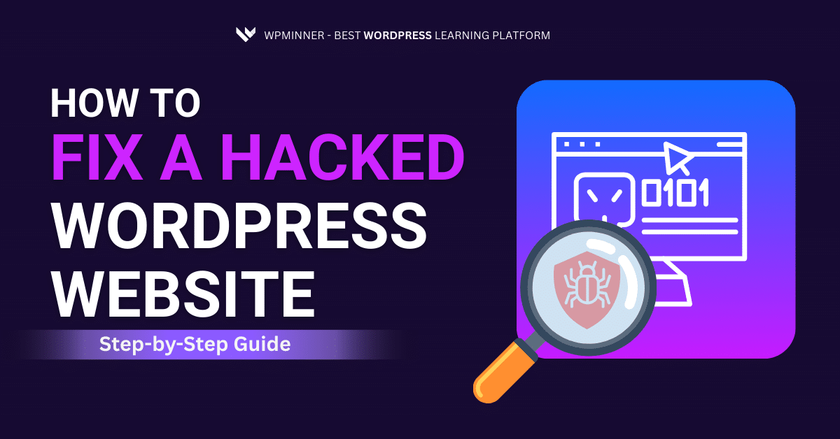How to Fix a Hacked WordPress Site (Step-by-Step Guide)