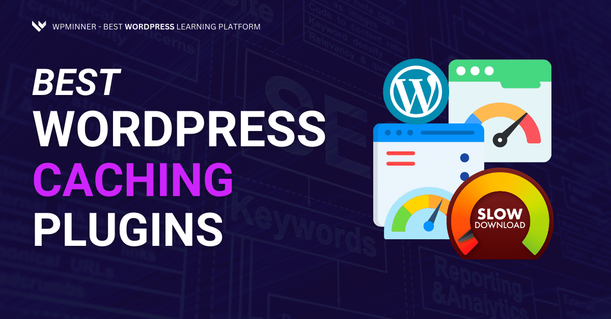 Best Caching Plugins for WordPress in 2025 (Speed Up Your Site Instantly)
