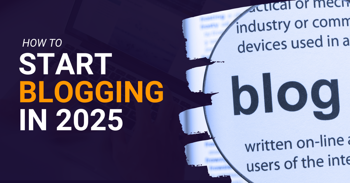 How to Start a Blog in 2025 (Step-by-Step Guide for Beginners)