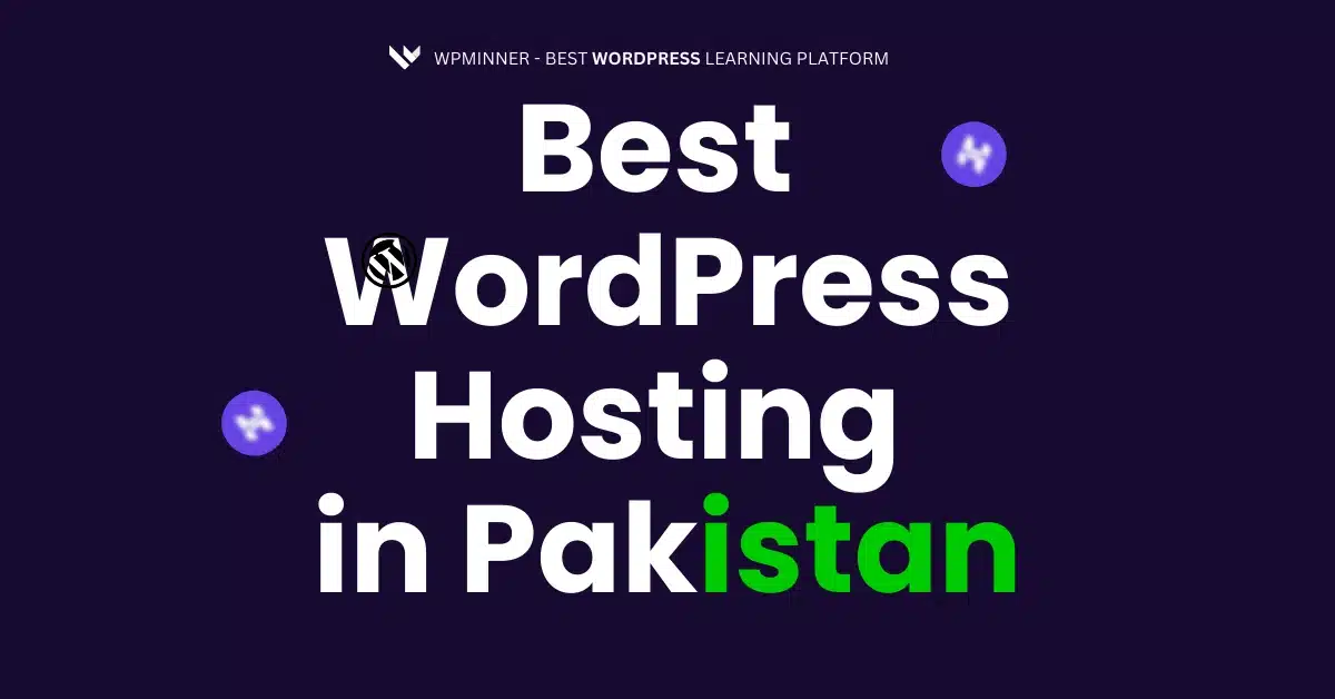 Best WordPress Hosting in Pakistan (2025): Speed, Security & Affordability Combined